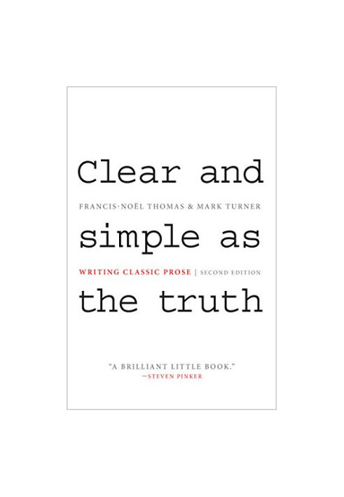 Clear and Simple as the Truth: Writing Classic Prose, Second edition