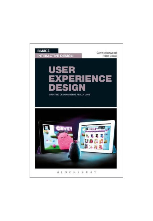Basics Interactive Design: User Experience Design: Creating designs users really love