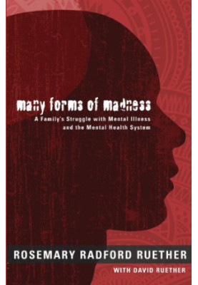 Many forms of madness : a family's struggle with mental illness and the mental health system