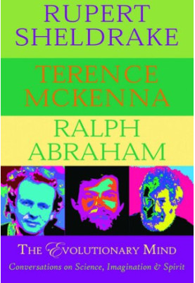 The Evolutionary Mind: Conversations on Science, Imagination & Spirit