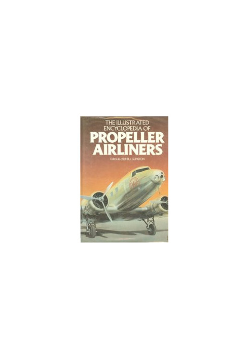 The Illlustrated Encyclopedia of Propeller Airliners
