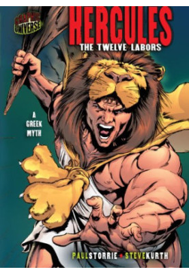 Hercules: The Twelve Labors: A Greek Myth