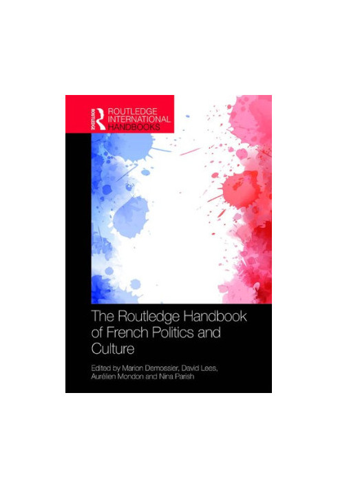 The Routledge Handbook of French Politics and Culture