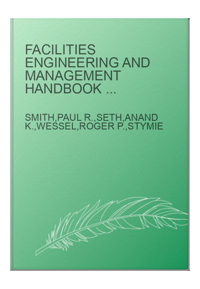 Facilities Engineering and Management Handbook - Commercial, Industrial, and Institutional Buildings