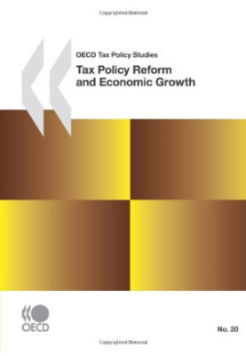 Tax Policy Reform and Economic Growth (OECD Tax Policy Studies)