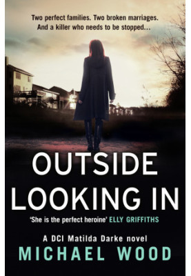 Outside Looking In ( DCI Matilda Darke 2 )