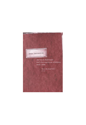 China Confidential: American Diplomats and Sino-American Relations, 1945-1996