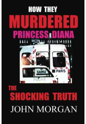 How They Murdered Princess Diana: The Shocking Truth