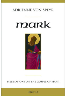 Mark: Meditations on the Gospel of Mark