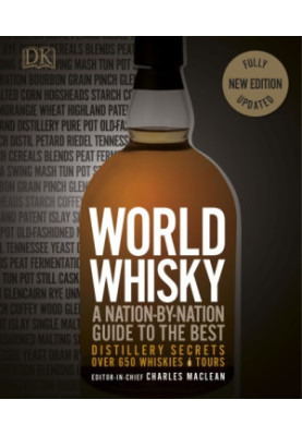 World Whisky: A Nation-by-Nation Guide to the Best Distillery Secrets
