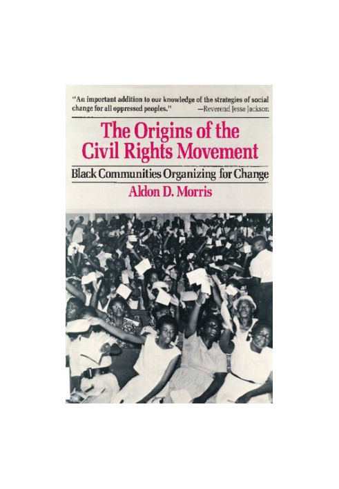 The Origins of the Civil Rights Movement: Black Communities Organizing for Change