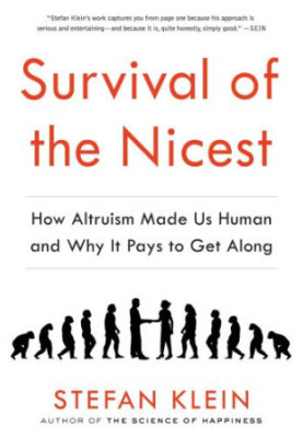 Survival of the Nicest: How Altruism Made Us Human and Why It Pays to Get Along