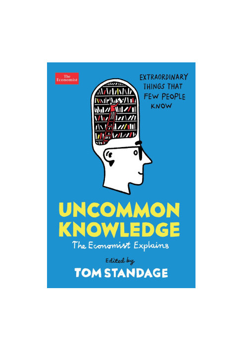 Uncommon Knowledge: The Economist Explains