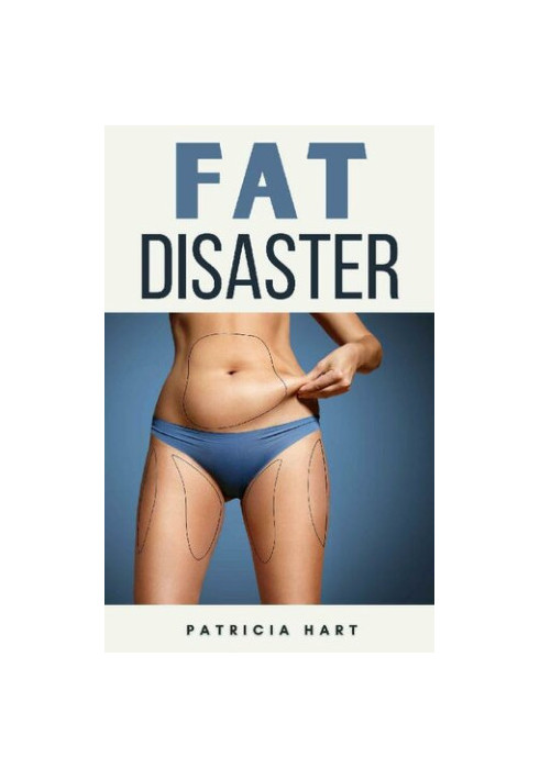Fat Disaster: The How and Why of Weight Loss and Fitness | With Step-By-Step Instructions