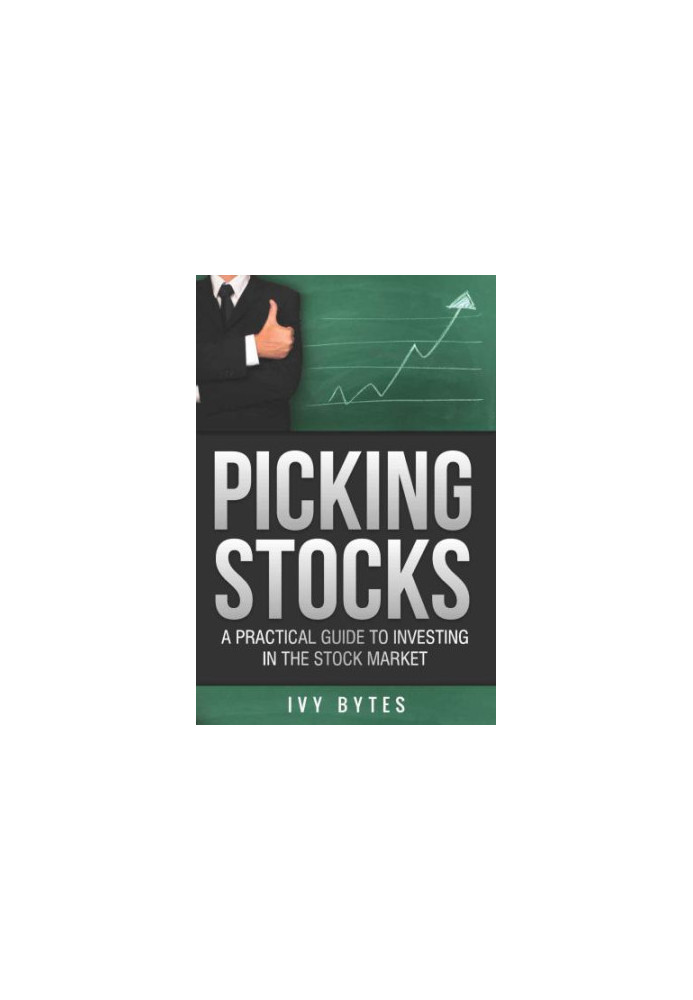 Picking Stocks: A Practical Guide to Investing in the Stock Market