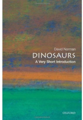 Dinosaurs. A Very Short Introduction