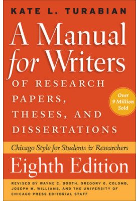 A Manual for Writers of Research Papers, Theses, and Dissertations, Eighth Edition