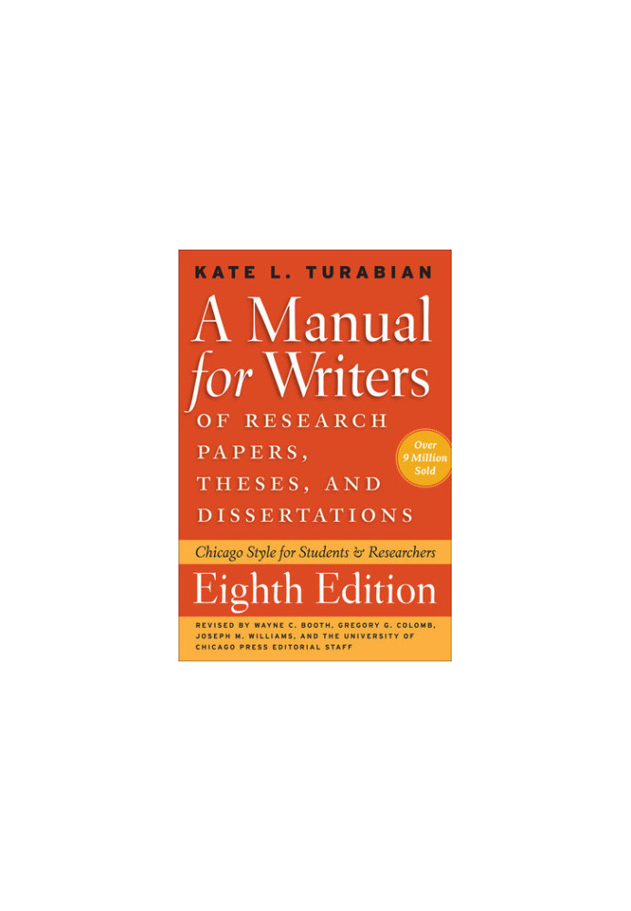 A Manual for Writers of Research Papers, Theses, and Dissertations, Eighth Edition