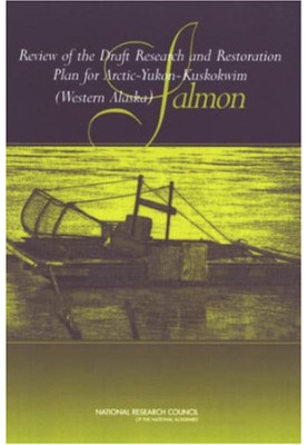Review of the Draft Research and Restoration Plan for Arctic-Yukon-Kuskokwim (Western Alaska) Salmon