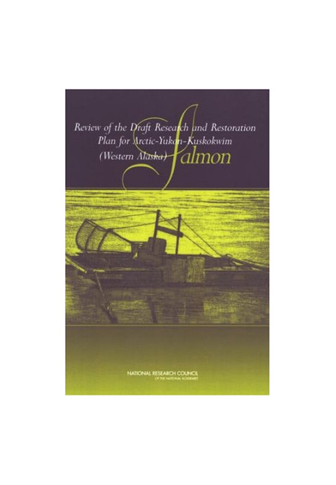 Review of the Draft Research and Restoration Plan for Arctic-Yukon-Kuskokwim (Western Alaska) Salmon