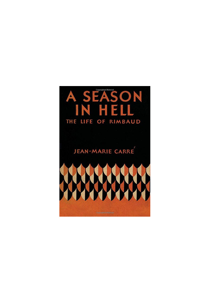 A season in hell : the life of Arthur Rimbaud