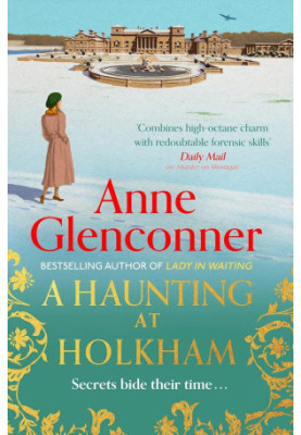 A Haunting at Holkham : A Novel