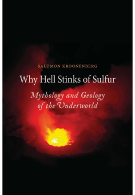 Why Hell Stinks of Sulfur : Mythology and Geology of the Underworld