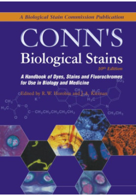 Conn's biological stains: a handbook of dyes, stains and fluorochromes for use in biology and medicine