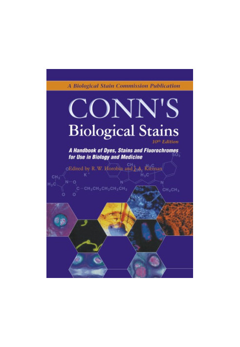 Conn's biological stains: a handbook of dyes, stains and fluorochromes for use in biology and medicine