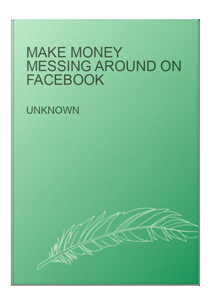 Make Money Messing Around On Facebook