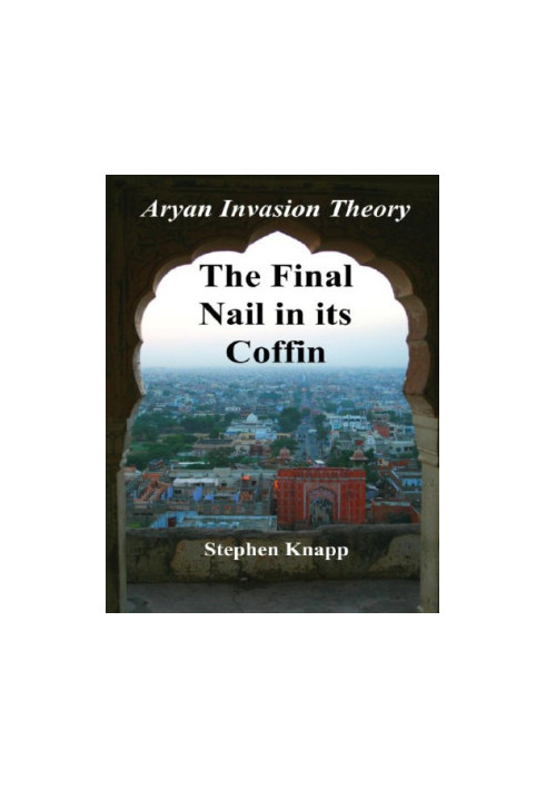 The Aryan Invasion Theory: The Final Nail in its Coffin