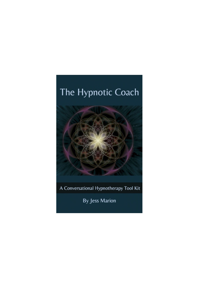 The Hypnotic Coach: A Conversational Hypnotherapy Tool Kit