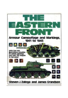 The Eastern Front: Armour, Camouflage and Markings, 1941 to 1945