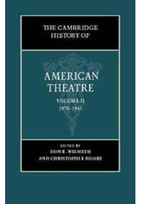 The Cambridge History of American Theatre: Volume II: 1870-1945