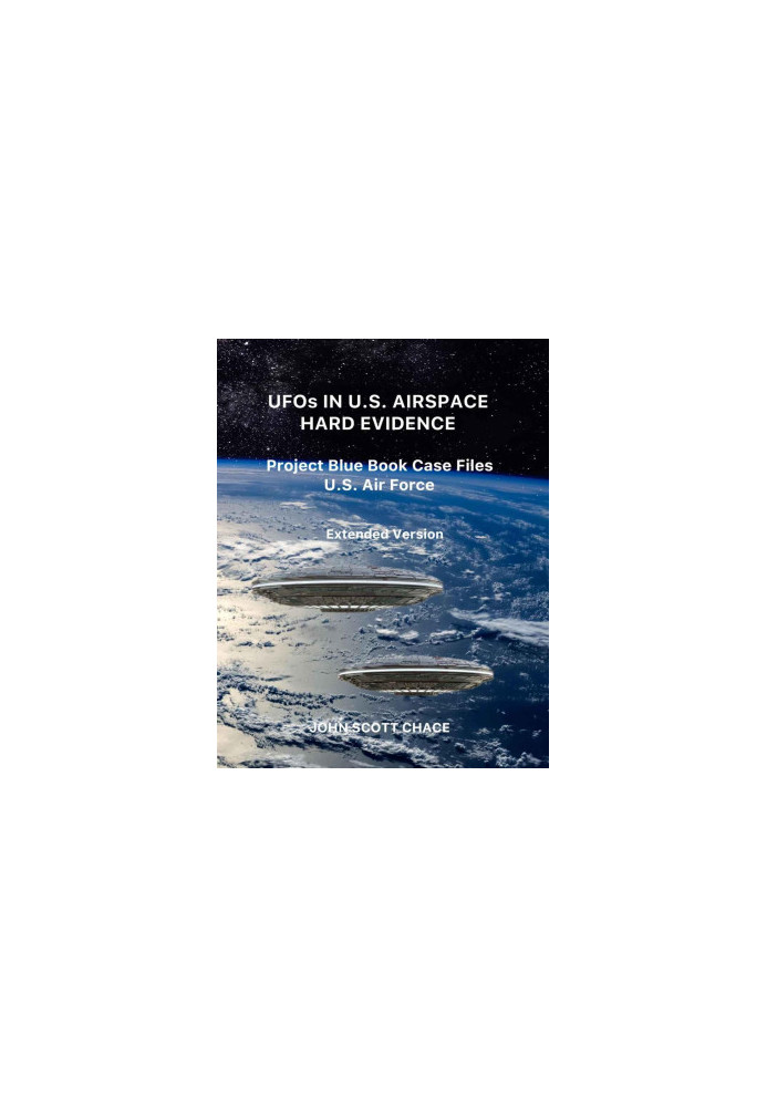 UFOs IN U.S. AIRSPACE: - HARD EVIDENCE: Project Blue Book Case Files U.S. Air Force - Extended Version (Ufos In US Airspace 2
