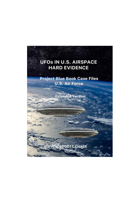 UFOs IN U.S. AIRSPACE: - HARD EVIDENCE: Project Blue Book Case Files U.S. Air Force - Extended Version (Ufos In US Airspace 2