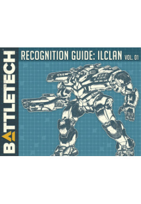 BattleTech: Recognition Guide: IlClan Volume 01