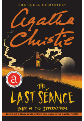 The Last Seance - Tales of the Supernatural - Agatha Chrisie