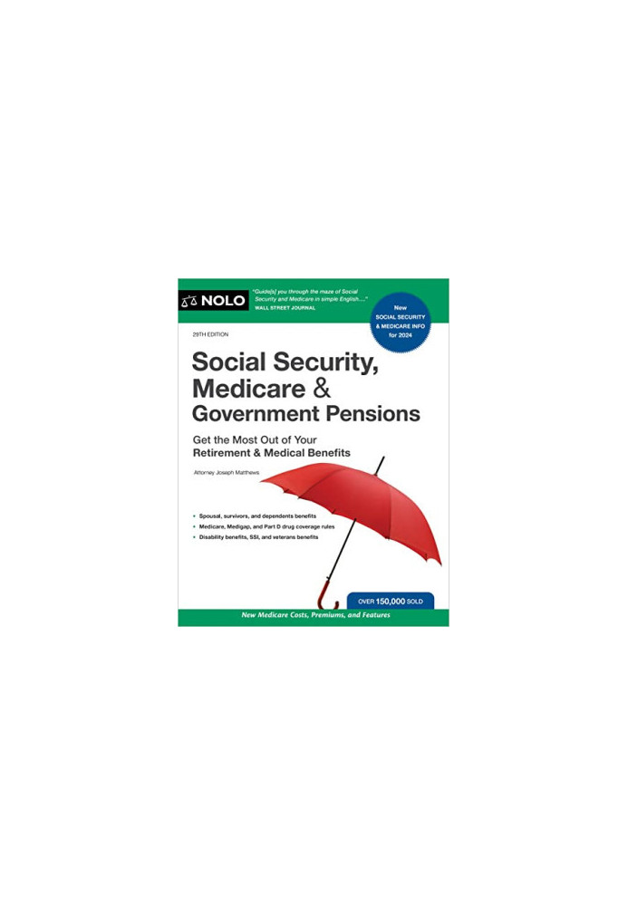 Social Security, Medicare & Government Pensions: Get the Most Out of Your Retirement and Medical Benefits, 29th Edition