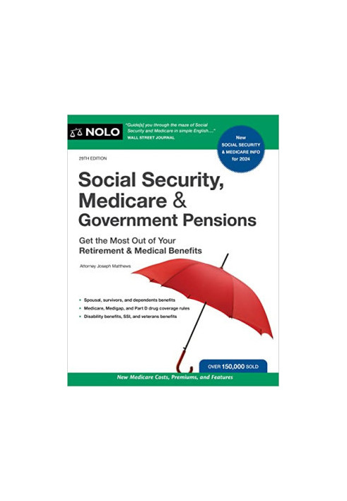 Social Security, Medicare & Government Pensions: Get the Most Out of Your Retirement and Medical Benefits, 29th Edition