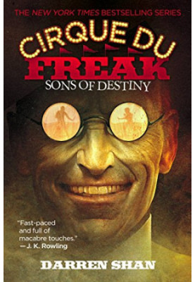 Cirque Du Freak 12: Sons of Destiny: Book 12 in the Saga of Darren Shan