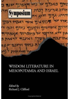Wisdom Literature in Mesopotamia and Israel (Society of Biblical Literature Symposium)