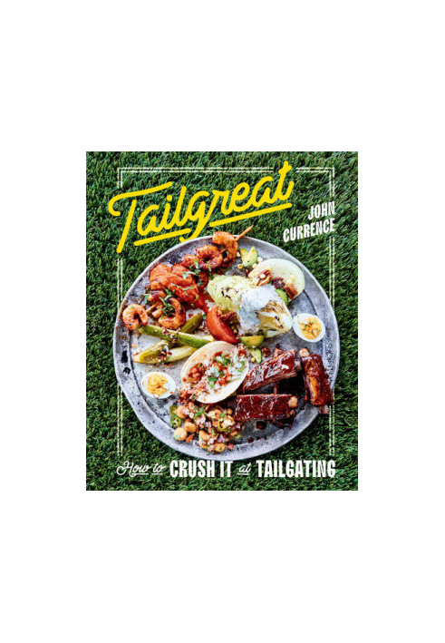 Tailgreat: How to Crush It at Tailgating