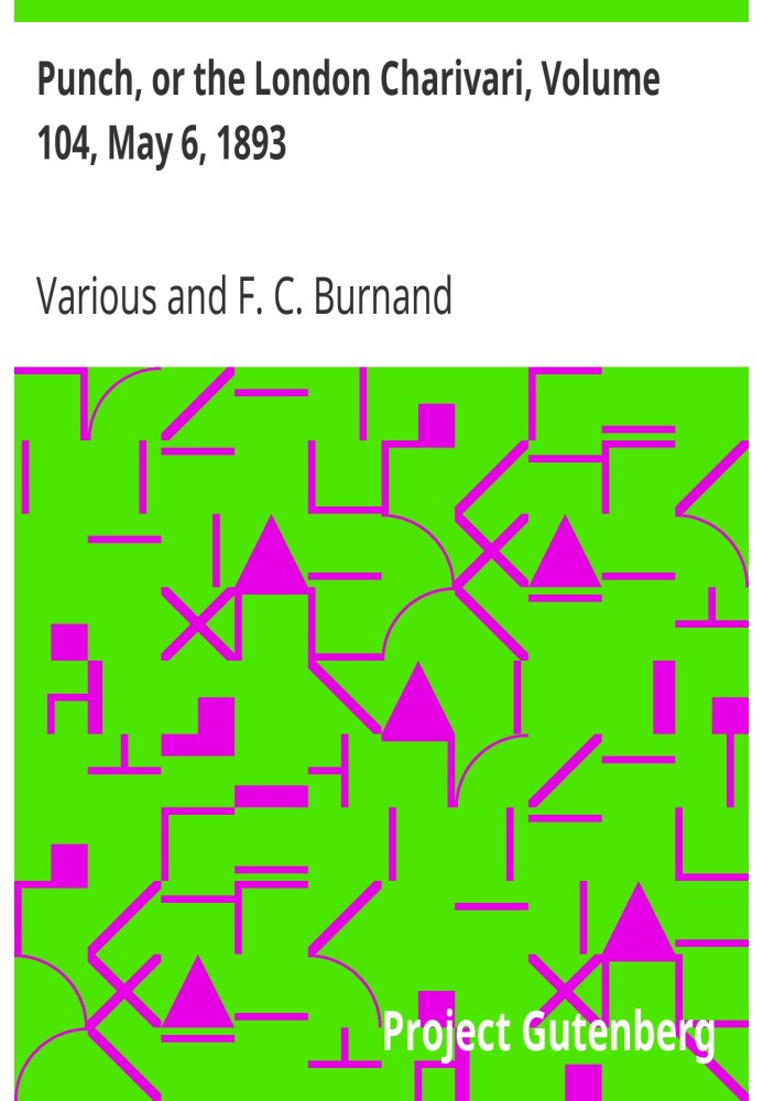 Панч, або Лондонський чаріварі, том 104, 6 травня 1893 р