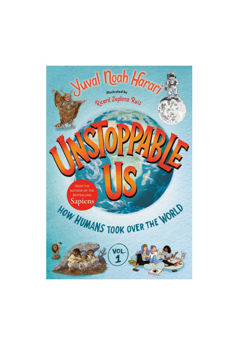 Unstoppable Us, Volume 1: How Humans Took Over the World