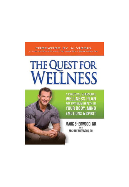 Quest for Wellness: A Practical & Personal Wellness Plan For Optimum Health In Your Body, Mind, Emotions, & Spirit