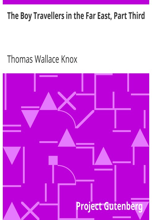 Хлопчик-мандрівник на Далекому Сході, частина третя. Пригоди двох юнаків у подорожі до Цейлону та Індії; З описом Борнео, Філіпп