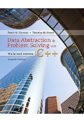 Data Abstraction & Problem Solving with C++: Walls and Mirrors (6th Edition)