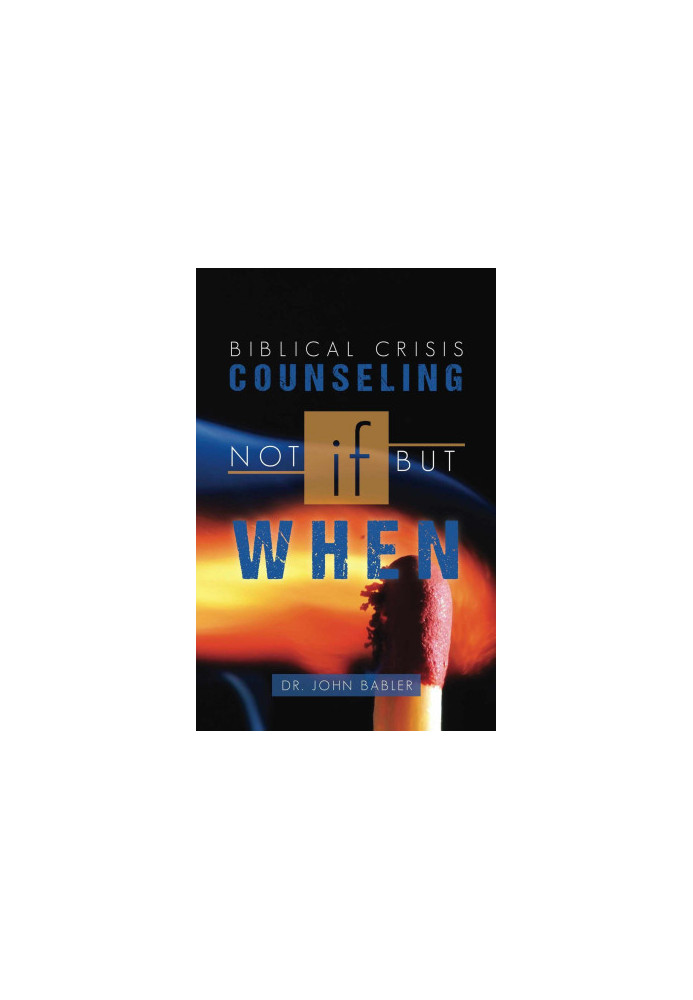 Biblical Crisis Counseling: Not If, but When