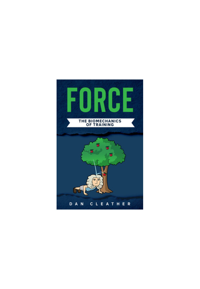 Force: The biomechanics of training